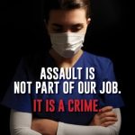 Assault is not part of our job. It is a crime.