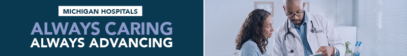 Michigan Hospitals, Always caring, always advancing.